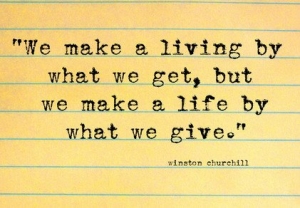 We make a living by what we get